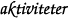 aktiviteter